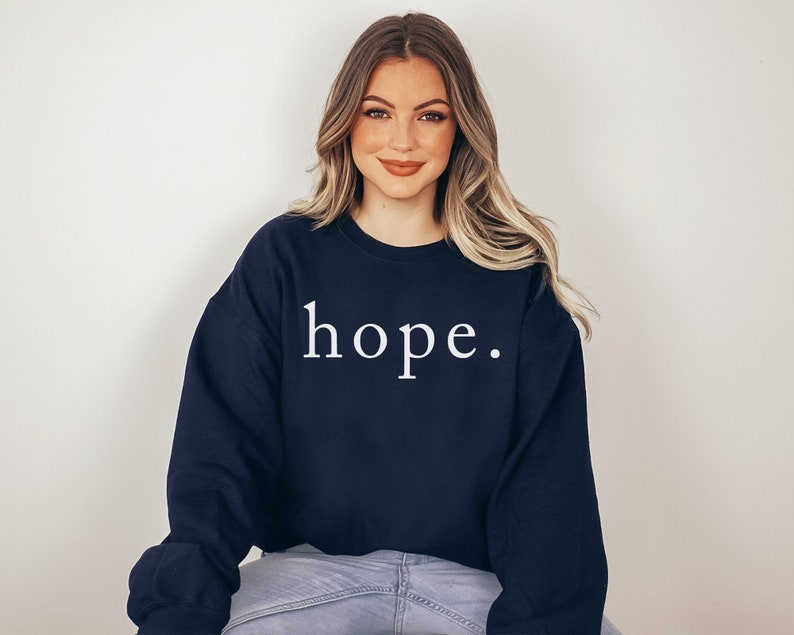 Hope Sweatshirt, Christian Sweatshirt, Religion Shirt, Positive Sweatshirt, Inspirational Shirt, Religious Sweatshirt, Unisex Adult Clothing image 1