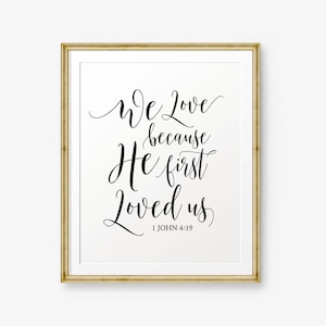 Bible Verse Printable, We love because he first loved us, 1 John 4:19, Scripture Art, Wedding Sign, Wedding Decor