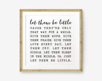 SALE Let Them Be Little, Children Boy or Girl Printable, Nursery Decor, Square wall Art, Lyrics wall art, Neutral Nursery Art