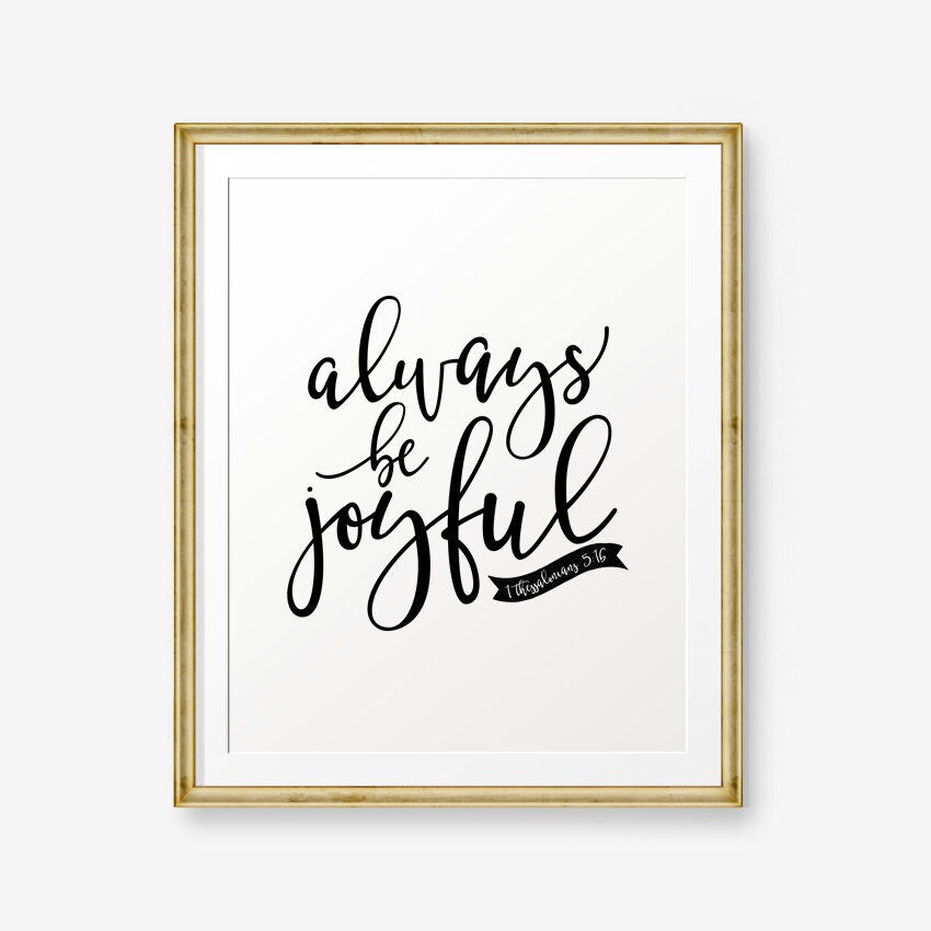 1 Thessalonians 5:16 Possitive christian print Possitive quotes Floral design Always be joyful printable bible verse Bible verse wall art