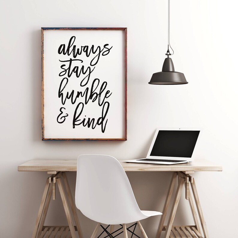 Always stay humble and kind, Home Decor, Humble and Kind Sign, Typography Poster, Inspirational Quotes, Living Room Wall Art image 1