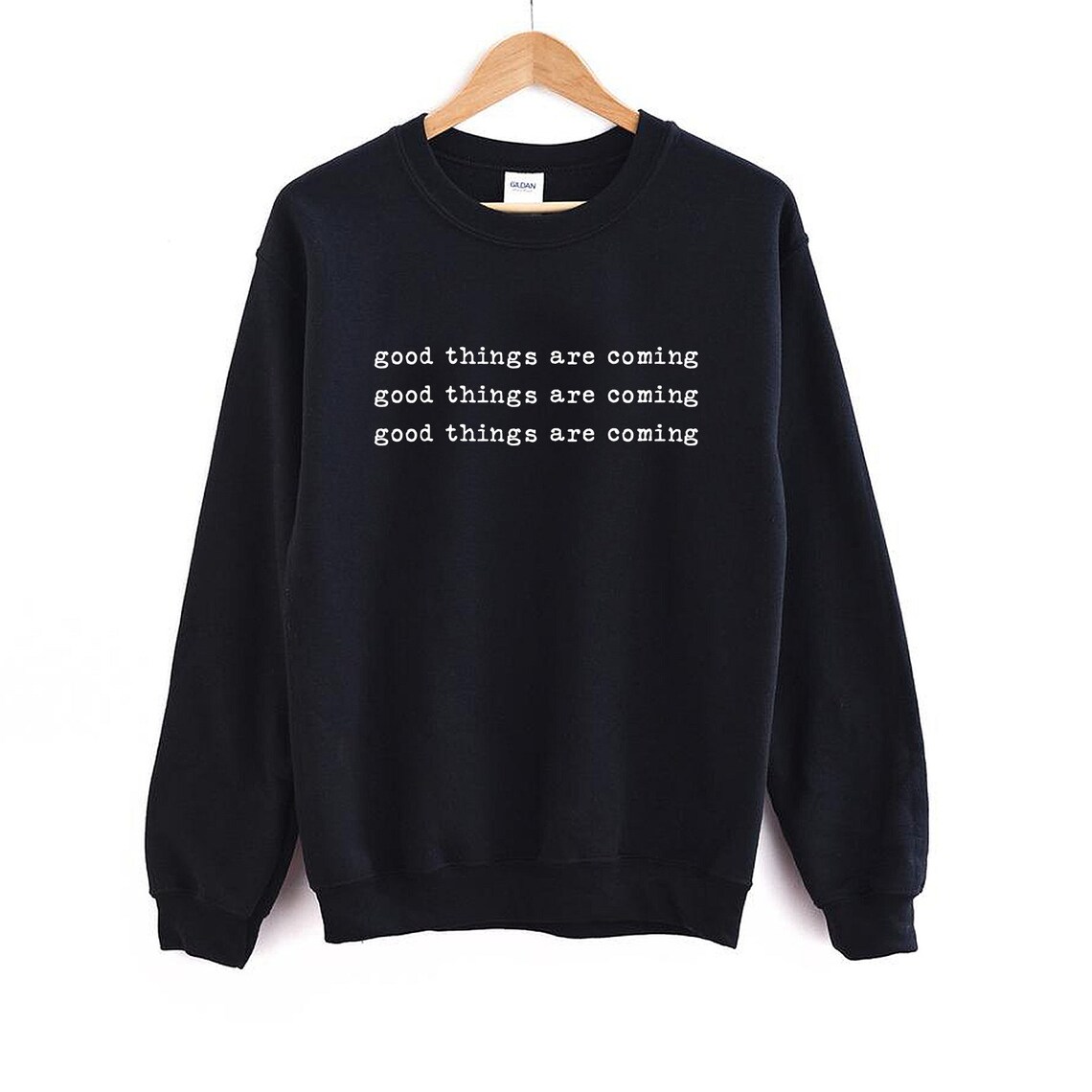 Good Things Are Coming Sweatshirt Inspirational Sweatshirt | Etsy