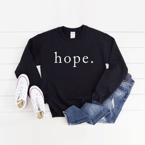 Hope Sweatshirt, Christian Sweatshirt, Religion Shirt, Positive Sweatshirt, Inspirational Shirt, Religious Sweatshirt, Unisex Adult Clothing image 4