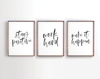 Restez positif, travaillez dur, faites en sorte que cela se produise Art imprimable, motivationnel imprimable, inspirant imprimable, décor de bureau, art de bureau, ensemble de 3