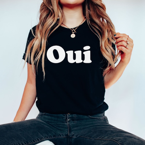 Oui T-Shirt, French Shirt, French Yes Shirt, Unisex T-shirt, Vacation Shirt, Travel Shirt, Gift for Francophiles, Trendy Parisian tee