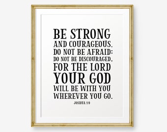 Be Strong and Courageous, Joshua 1:9, Bible verse printable, Christian Nursery Wall Art, Christian Gift, Nursery Art, Printable Scripture