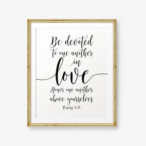 Bible Verses Printable, Romans 12:10, Be devoted to one another in love... Scripture Art, Wedding Decor, Wedding bible verses
