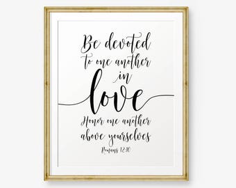 Bible Verses Printable, Romans 12:10, Be devoted to one another in love... Scripture Art, Wedding Decor, Wedding bible verses