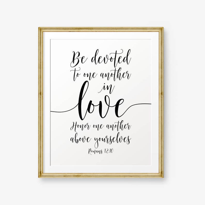 Bible Verses Printable, Romans 12:10, Be devoted to one another in love... Scripture Art, Wedding Decor, Wedding bible verses 