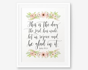 SALE Bible Verse Printable Art, Psalm 118:24, This is the day the Lord has made, let us rejoice..., Christian wall art, Scripture Printable