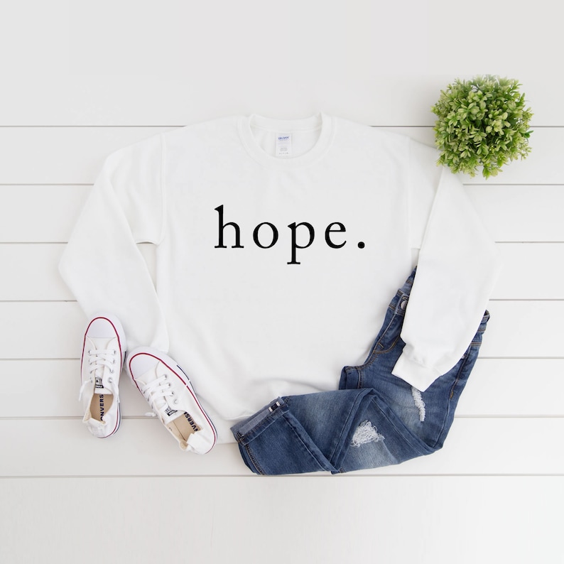 Hope Sweatshirt, Christian Sweatshirt, Religion Shirt, Positive Sweatshirt, Inspirational Shirt, Religious Sweatshirt, Unisex Adult Clothing image 5