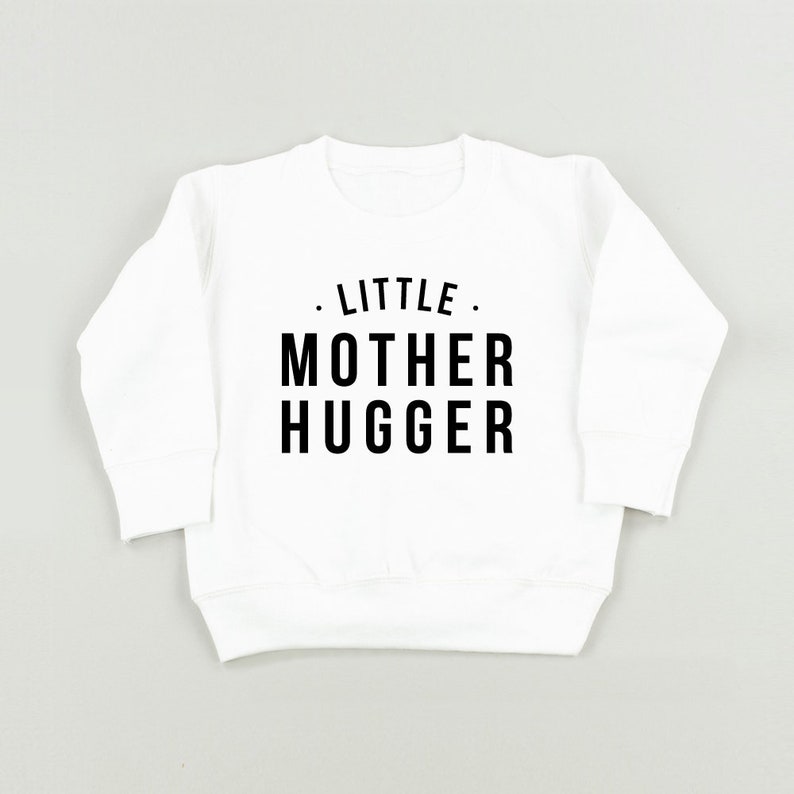 Little Mother Hugger Toddler Sweatshirt White