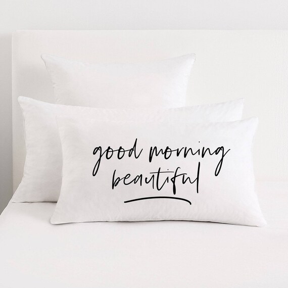 Good Morning Beautiful Pillow Pillowcase Wedding Gift Etsy