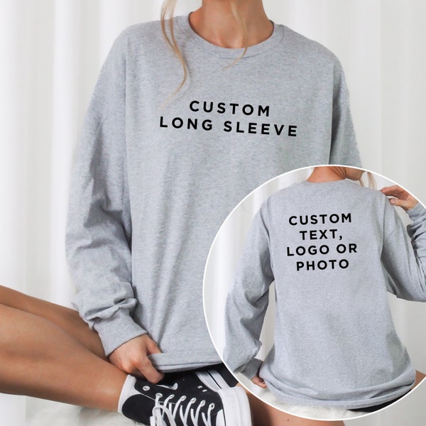 Custom Front and Back Long Sleeve Shirt, Personalized Long Sleeve, Customize Shirt, Personalized Shirt, Unisex Long Sleeve