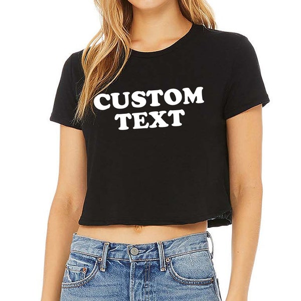 Custom Women's Cropped Tee, Custom Text Crop Tee, Custom Text Crop Top, Personalized Shirt, Gift for her, Y2K Cropped Tee