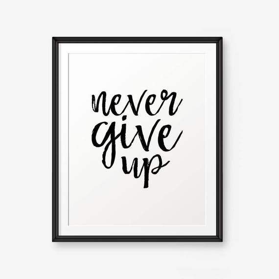 Never Give up Printable Motivational Print Home Office Art | Etsy