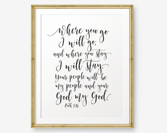 SALE Bible Verse Printable, Ruth 1:16, Where you go I will go, and where you stay I will stay, bible verses, Wedding Sign, Wedding Decor