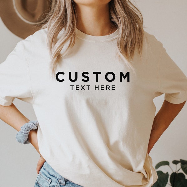 Custom Comfort Colors® T-Shirt, Personalized gift, Personalized Shirt, Custom Text T-Shirt, Custom Matching Shirts, Team Shirt