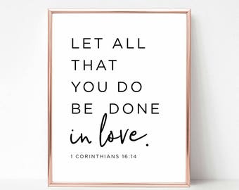 Bible Verse Printable, Let all that you do be done in love, 1 Corinthians 16 14, Scripture Wall Art,  Bible Printable