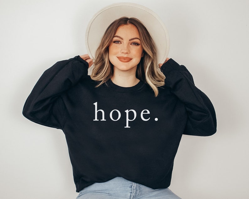 Hope Sweatshirt, Christian Sweatshirt, Religion Shirt, Positive Sweatshirt, Inspirational Shirt, Religious Sweatshirt, Unisex Adult Clothing image 3