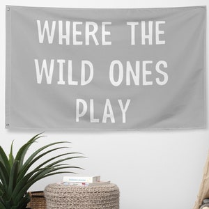 Where the wild ones play sign, boho nursery decor, large banner, Playroom decor, Children&#39;s bedroom flag, Kid birthday gift