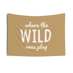 Where The Wild Ones Play Banner - Kids Room Decor - Playroom Wall Art - Nursery Tapestry