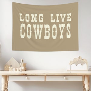 Long Live Cowboys Sign , Boy Room Wall Art , Playroom Decor , Long Live Cowboys Tapestry , Western Cowboy Party Decor , Western Sign