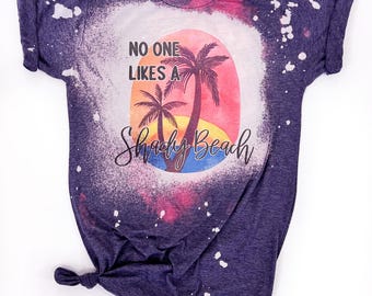 No One Likes a Shady Beach Bleached Tee