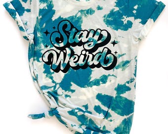 Stay Weird tie-dye T-shirt