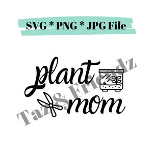 Plant Mom / SVG, PNG, JPG Archivo / Descarga digital instantánea