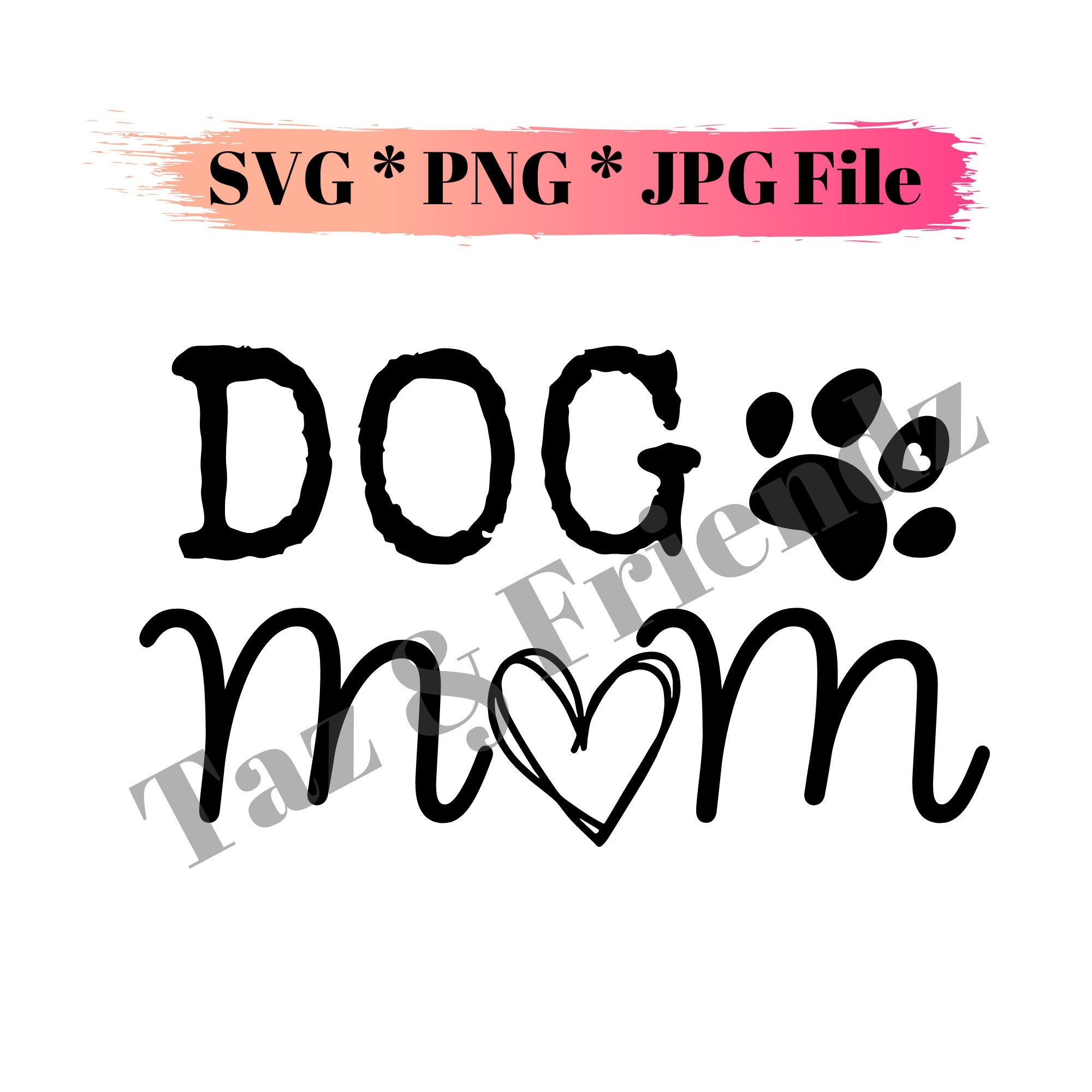 Dog Mom / SVG, PNG, JPG File/ Instant Digital Download - Etsy