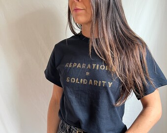 Reparations=Solidarity T-shirt, 100% profits to BIPOC projects