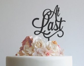 Wedding Cake Topper - At Last - At Last Cake Topper - hand lettered - lettered cake decor - cake topper