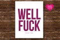 Funny WTF Card | Well Fuck Card | Sarcastic Bad News Card | Inappropriate Encouragement Card | Dark Humor Just Because Card