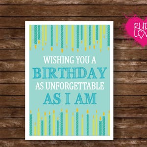 Funny Birthday Card for Friend “Wishing You a Birthday as Unforgettable as I Am” Sarcastic Rude Humor Blank Inside 5x7 with Envelope