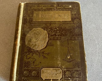 The Perfect Jewels A Collection of Choicest Things 1887 Antique Book