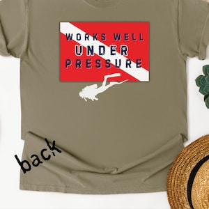 Scuba Diving  adult T-Shirt, Dive Underwater Tee, Ocean Adventure Shirt, Beach Vacation Top, scuba diving gifts, works well under pressure