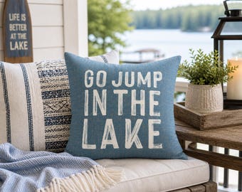 Go Jump In The Lake Pillow Cover | Lake House Decor | Funny Lake Saying Pillow | Cottage Throw Pillow | Summer Cabin Decor, Adirondack Style