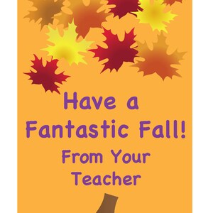 May include: An orange bookmark with a fall theme. It features a cluster of red, yellow, and orange leaves at the top, with the text "Have a Fantastic Fall! From Your Teacher." A large pumpkin and cornucopia are at the bottom.