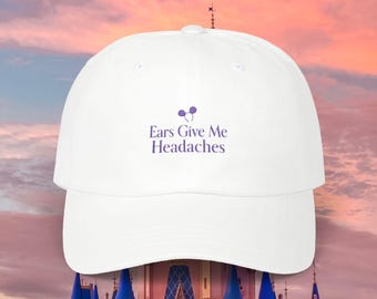 Embroidered Disney Parks Hat "Ears Give Me Headaches"
