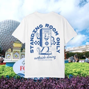EPCOT Food and Wine Festival "Standing Room Only" Trash Can Tee for Disney World