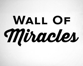 Wall of miracles. - 0216- Home Decor - Wall Decor - Miracle - Chiropractic - Health - Heal