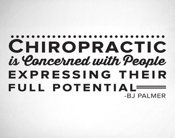 Chiropractic is concerned with people expressing their full potenial - BJ Palmer - Chiropractor Wall Decal - 0132