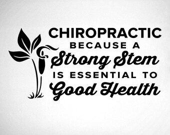 Chiropractic Because A Strong Stem Is Essential to Good Health - 0329 - Chiropractic Office Wall Graphics