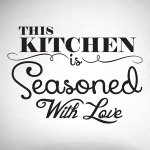 This Kitchen Is Seasoned With Love Wall Decal 0007 Kitchen Wall Decals Food Decals Home Decor Kitchen Decals Kitchen Decor Love image 1