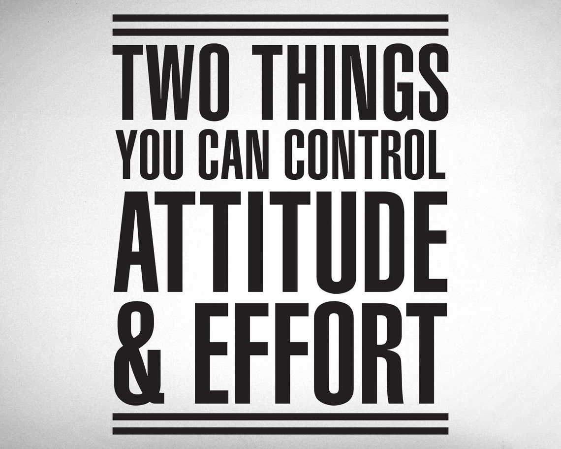 Two Things You Can Control Attitude & Effort 0385 Home Etsy