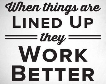 When Things Are Lined Up They Work Better - 0409 - Chiropractic Wall Hangings - Wall Decal