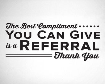 The Best Compliment You Can Give Is A Referral - 0342 - Doctor Wall Sticker - Referral Wall Decal