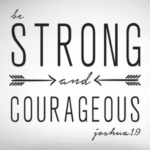 Be strong and courageous. - 0161 - Home Decor - Wall Decor - Joshua - Bible - Quote
