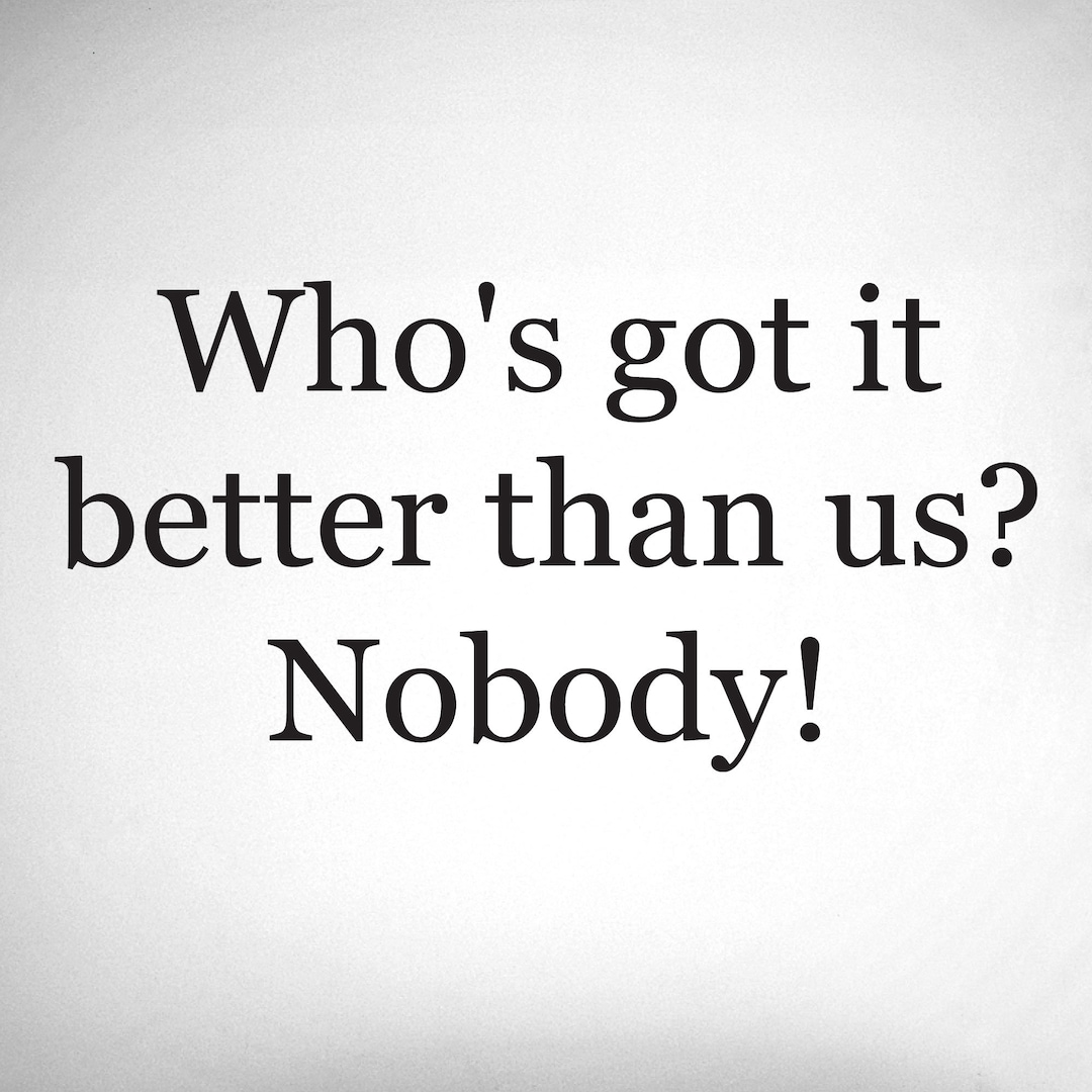 Terrific Whos Got It Better Than Us Pictures